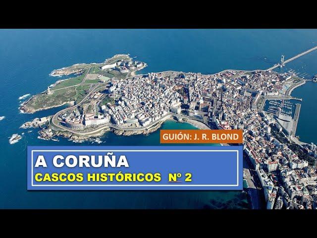 A CORUÑA. CASCOS HISTÓRICOS Nº 2