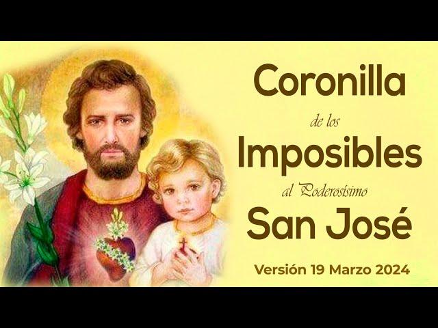 Coronilla de los IMPOSIBLES al PODEROSÍSIMO San José. Marzo 19 2024. Líbranos del COMUNISMO.