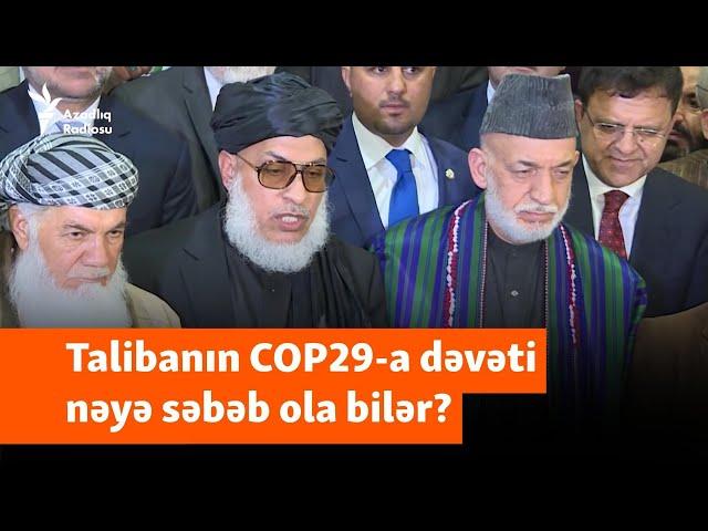 Taliban Bakıda: Ekstremist qruplaşmanın COP29-a dəvəti nə deməkdir?