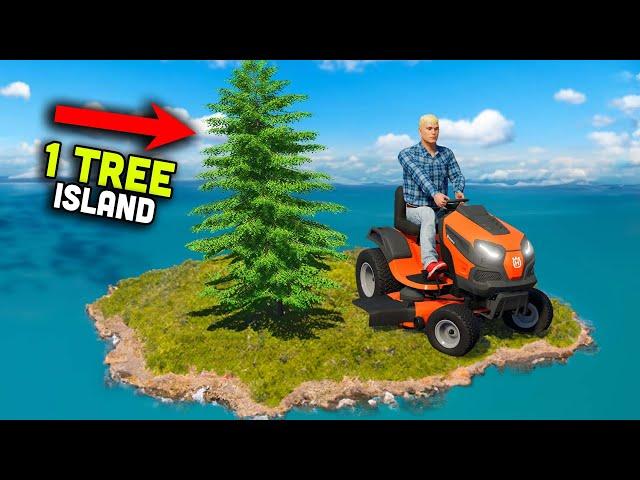 Start from 0$ on "1 Tree Island" 