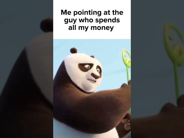 Who spends all my hard earned money!? #meme #memes #kungfupanda #money #viral #viralvideo