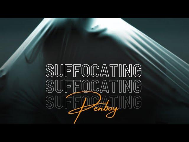 PENBOY - SUFFOCATING (Official video)