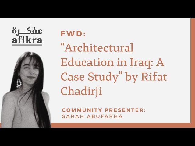 FWD: “Architectural Education in Iraq: A Case Study” by Rifat Chadirji [Community Presentation]