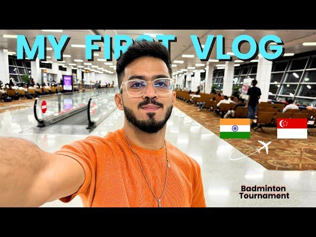 Journey to Singapore Open Badminton Tournament | My First Vlog