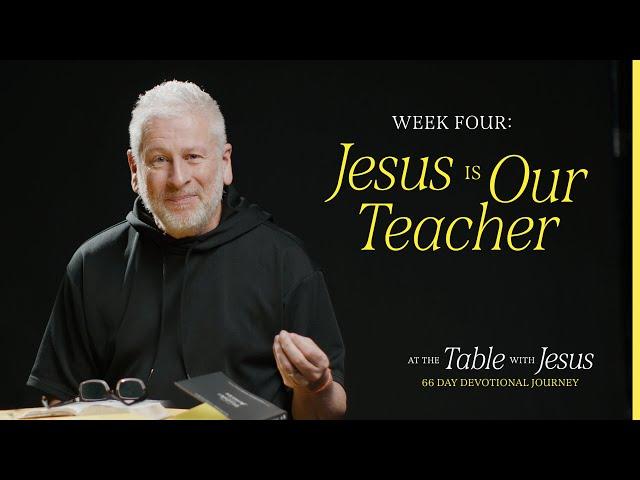 Jesus is our Teacher | At The Table with Jesus 66-day Journey