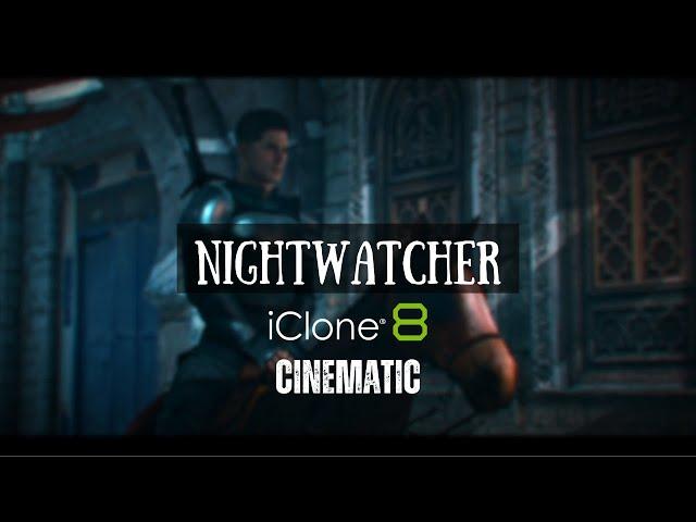 NIGHTWATCHER | ICLONE 8 CINEMATIC