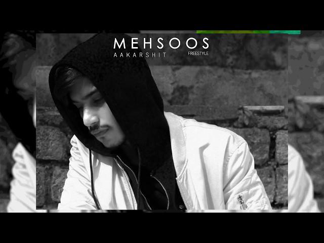 AAKARSHIT - MEHSOOS | Lyrics In Description | 2017