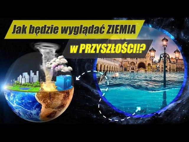 Jak będzie wyglądać ZIEMIA za 100 LAT? - przyszłość Ziemi #1