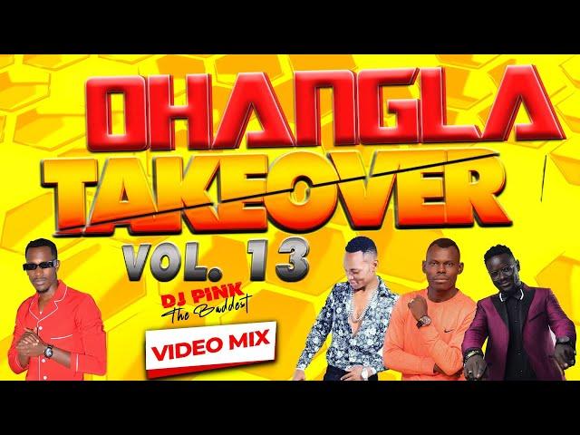 DJ PINK THE BADDEST - OHANGLA TAKEOVER VIDEO MIX VOL.13 | PRINCE INDAH | ODONGO AWAGG | PAPA T