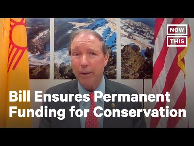 How the Great American Outdoors Act Ensures for Land & Water Conservation | NowThis