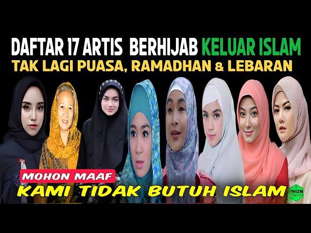 Kompak Keluar Dari Islam Di Bulan Ramadhan, 17 Artis Populer Berhijab Ini Bangga Murtad Dari Islam!