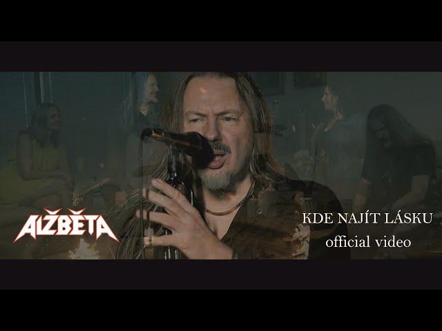 Alžběta - Kde najít lásku (official video)