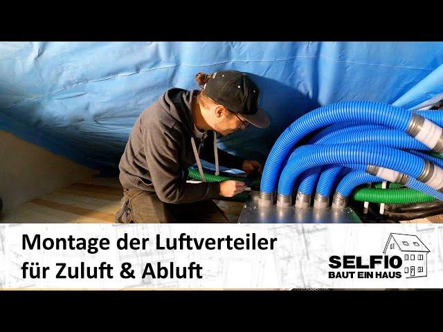 #17 Zentrale Lüftung: Montage der Luftverteiler für Zuluft & Abluft – Selfio baut ein Haus 