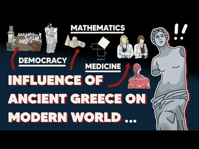 Influence of Ancient Greece on modern world; democracy, mathematics & medicine