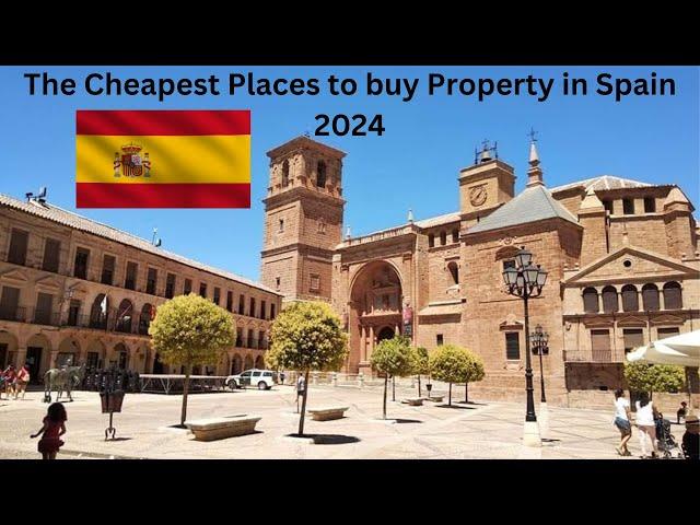 The Cheapest Places to Buy Real Estate in Spain for the Year 2024.
