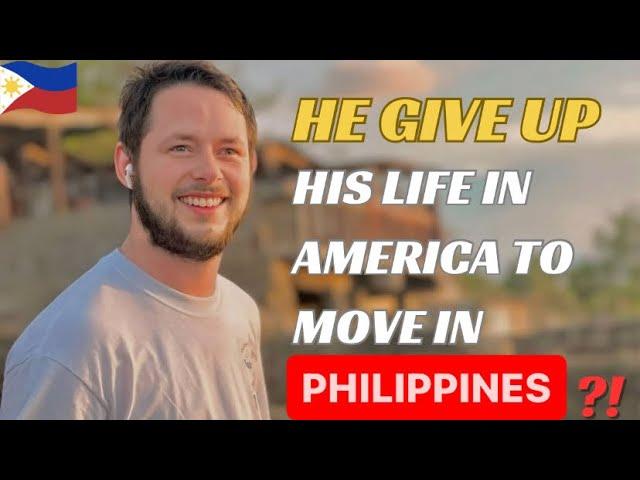 He Sold Everything He Owns in America to move in Philippines. Why?‍️