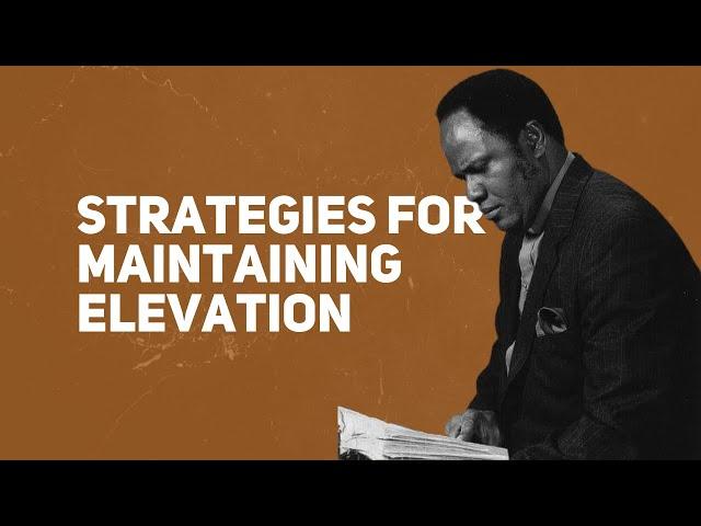 Strategies for Maintaining Elevation - Archbishop B A Idahosa