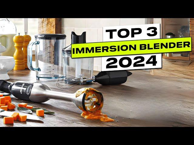 Top 3 BEST Immersion Blender 2024