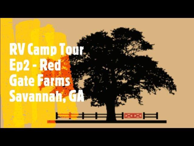 RV Park Tour: Ep 2 Red Gate Farms - Savannah, GA