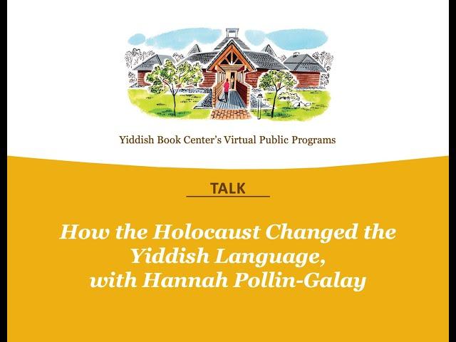 How the Holocaust Changed the Yiddish Language, with Hannah Pollin-Galay