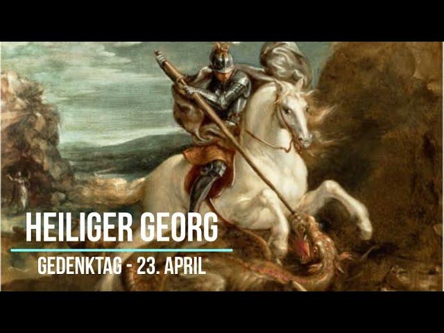 Heiliger Georg - Gedenktag (23. April)