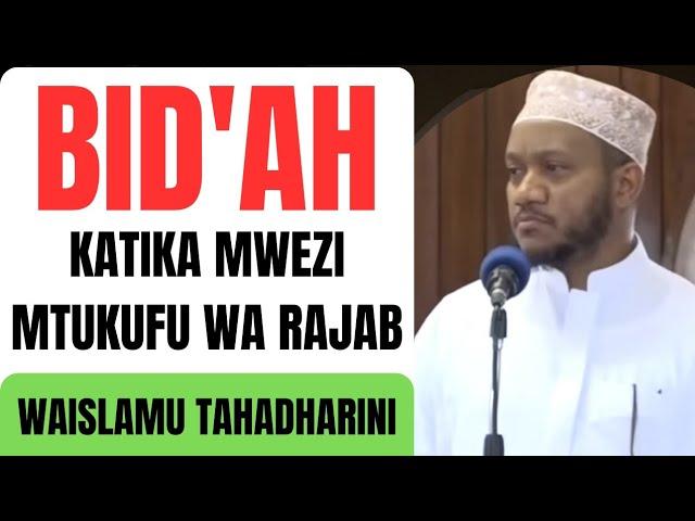 BID'AH KATIKA MWEZI WA RAJAB//DUKTUR ISLAM MUHAMMAD