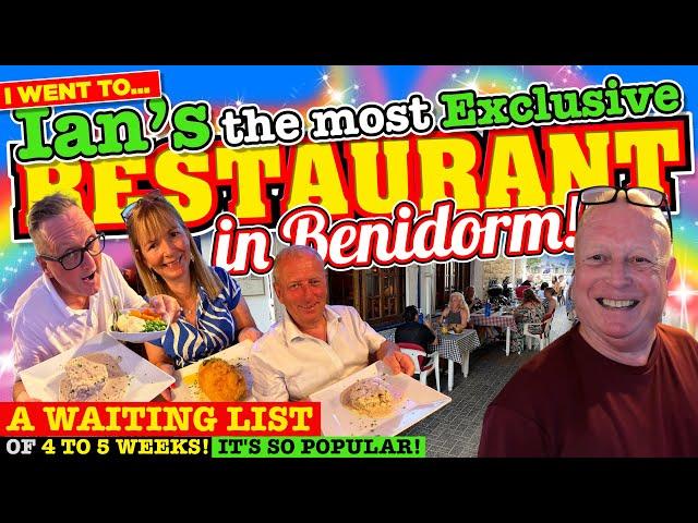 I Went to IAN'S The MOST EXCLUSIVE Restaurant in BENIDORM where you have to BOOK WEEKS in ADVANCE!