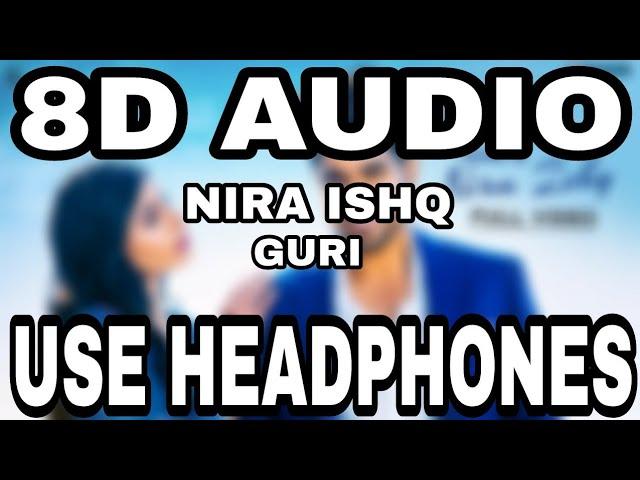 Nira Ishq : Guri | 8D AUDIO | 8D MUSICS