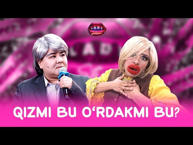 Qizmi bu o'rdakmi bu? Lady Show