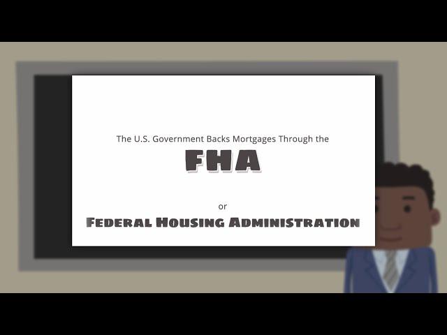 The U.S. Government Backs Mortgages Through the FHA