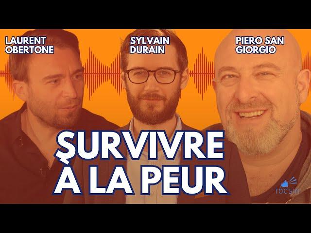 La peur, amie ou ennemie ? - Sylvain Durain reçoit Piero San Giorgio et Laurent Obertone.