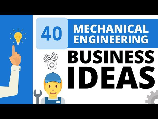 Top 40 Profitable Business Ideas in Mechanical Engineering Industry