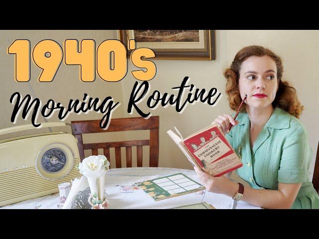 1940's Morning Routine