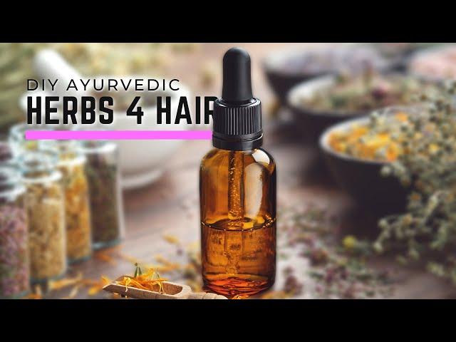 DIY Herbal Hair Oil | Ayurvedic herbs to prevent hair loss & promote hair growth