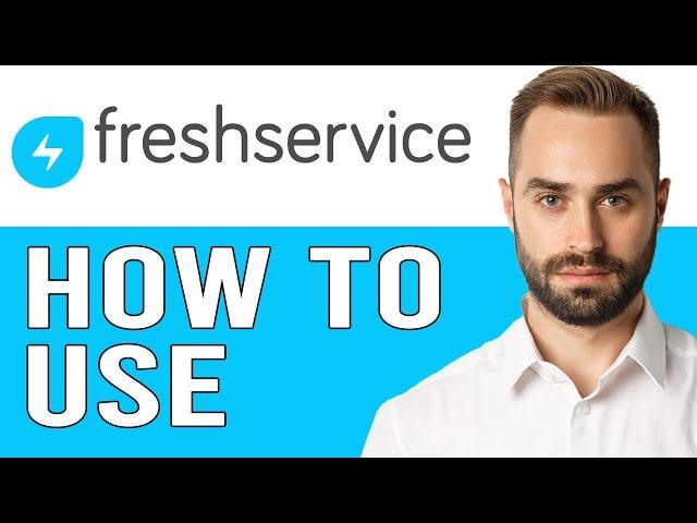 Freshservice Tutorial 2024 | How To Set Up & Use Freshservice (Step-By-Step)