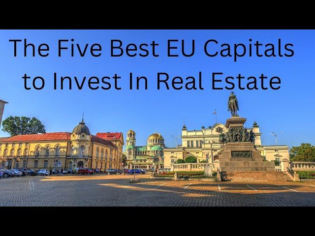 The Five Best EU Capitals to Invest in Real Estate