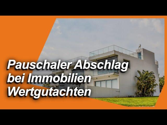 Pauschaler Abschlag bei Immobilien-Wertgutachten möglich?