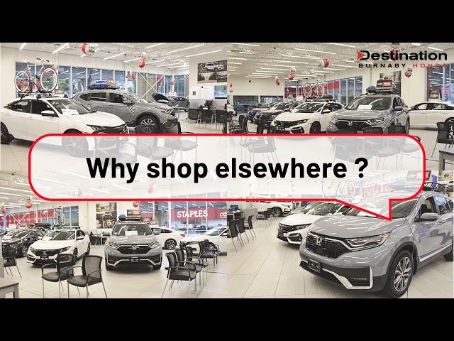 Why Shop Elsewhere?  Destination Honda Burnaby.  It's Different Here! - 30s