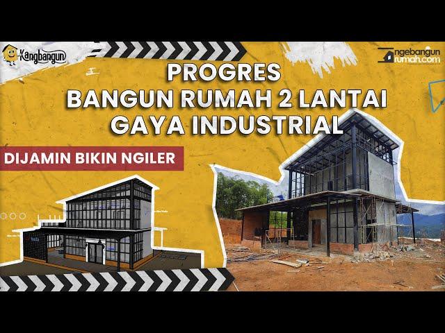 BANGUN RUMAH 2 LANTAI DARI NOL KONSEP INDUSTRIAL