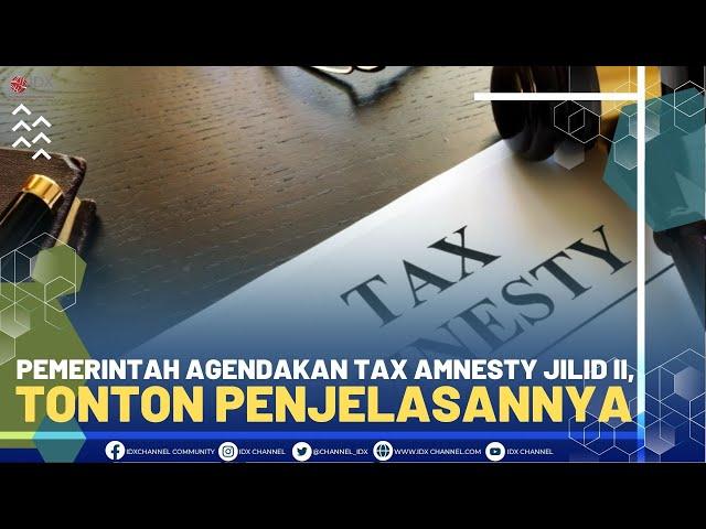 Pemerintah Agendakan Tax Amnesty Jilid II, Tonton Penjelasannya