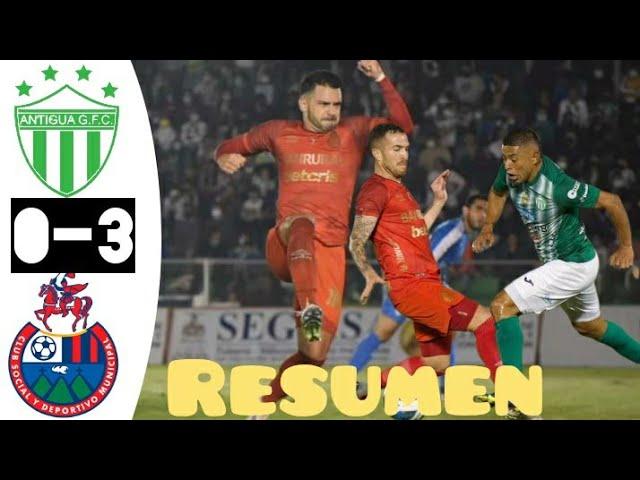 Antigua GFC vs Municipal 0-3  resumen y goles| Antigua 0 vs Municipal 3 resumen del partido