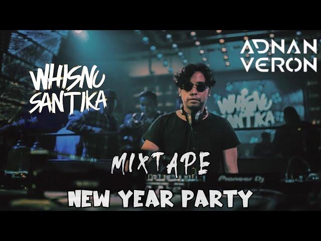 Whisnu santika Adnan veron & All friends !! NEW YEAR PARTY DECEMBER 2023 Mixtape