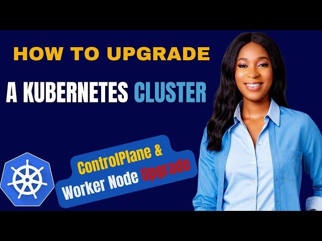 How To Upgrade a Kubernetes Cluster | Upgrade ControlPlane & Worker Nodes in a  Kubeadm Cluster