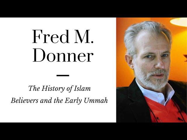 Fred Donner: Faith and Confession in the Early Islamic Community