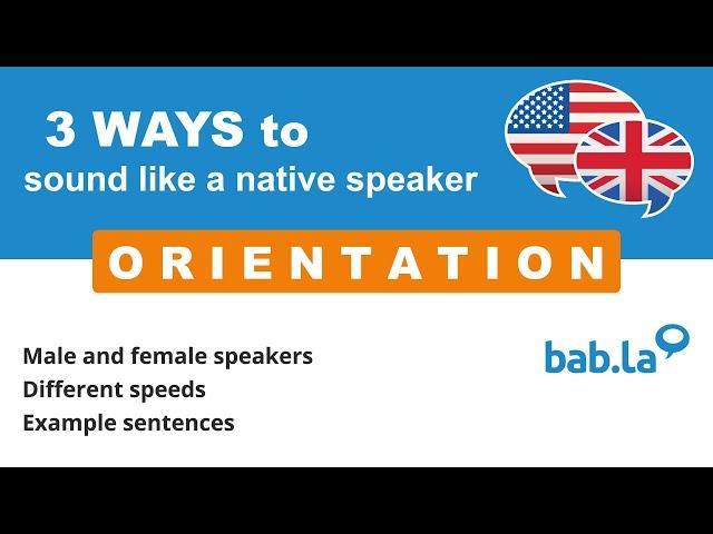 ORIENTATION pronunciation | Improve your language with bab.la