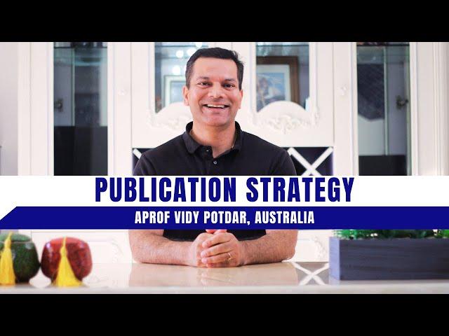 Publication Strategy | How to publish more than 10 articles during your PhD? | A/Prof Vidy Potdar