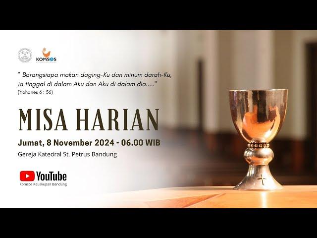 MISA HARIAN | Jumat, 8 November 2024 - 06.00 WIB | Gereja Katedral St. Petrus Bandung