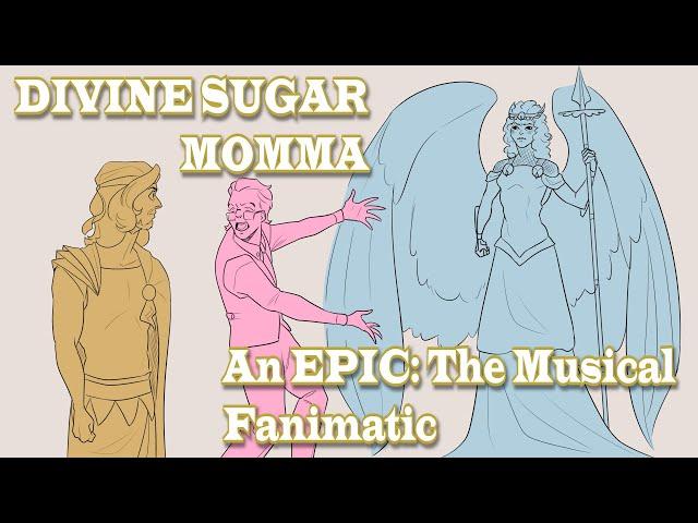 DIVINE SUGAR MOMMA - An EPIC: The Musical Fanimatic