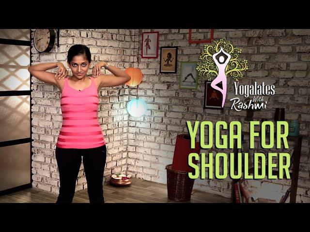 Yoga For Shoulders | Yogalates With Rashmi Ramesh | Mind Body Soul