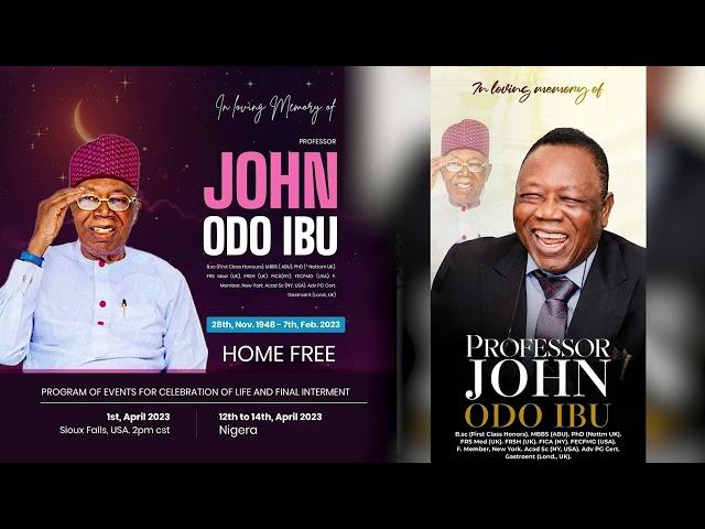 HOME FREE-CELEBRATION OF LIFE OF PROFESSOR JOHN ODO IBU